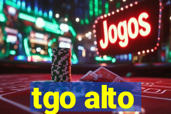 tgo alto